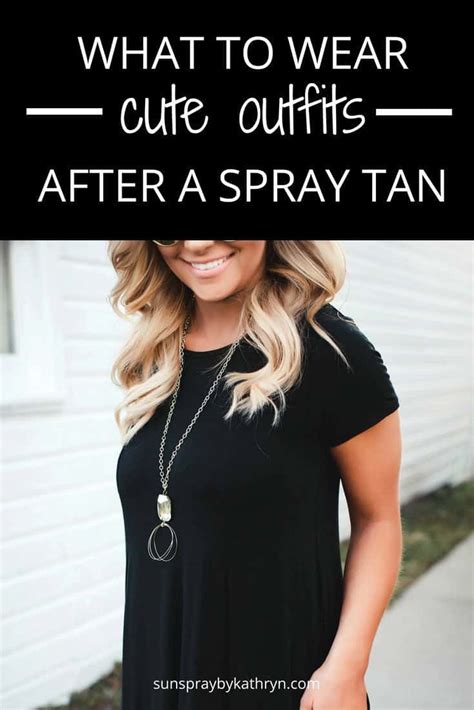 what clothes to wear after fake tanning|what to wear after spray tanning.